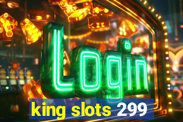 king slots 299